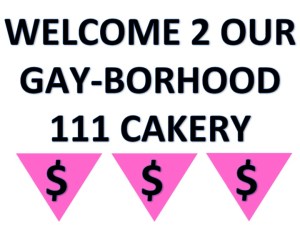 Welome 2 our Gay-borhood, 111Cakery.